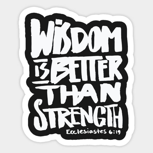 Wisdom is better than Strength – Bible Verse Christian Sticker by nobletory